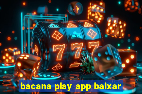 bacana play app baixar